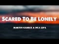 Scared to be lonely martin garrix dua lipa lyrics vietsub mp3