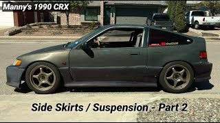Budget CRX Build -  Front Suspension Finished and Wings West Side Skirts Installed