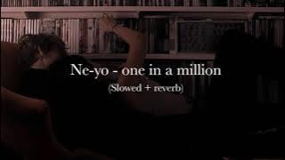 Ne-yo - one in a million (slowed & reverb)