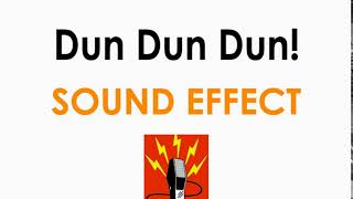 Dun Dun Dun Dramatic Sound Effect ♪