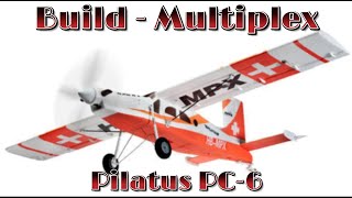 Build - Multiplex Pilatus PC6 RR - September 2022