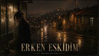 Erken Eskidim 2
