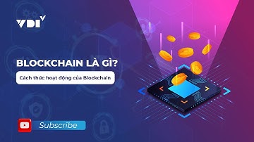 Blockchain là gì? Cách thức hoạt động của Blockchain
