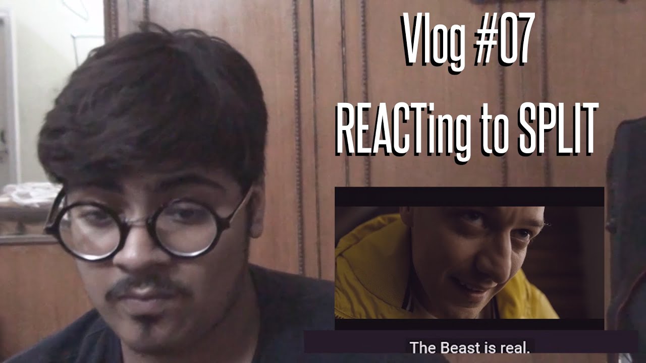 REACTing to SPLIT [Movie 2017] (Vlog #07)