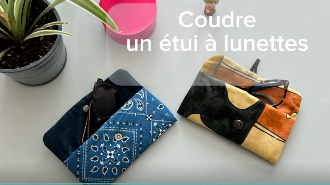 Coudre un étui à lunettes - méthode ultra rapide #lunettes #eyeglasses #handmade #tutocouture