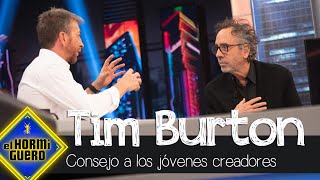 Tim Burton, A Los Jóvenes Creadores Intenta No Pensar Mucho En El Mundo Exterior - El Hormiguero