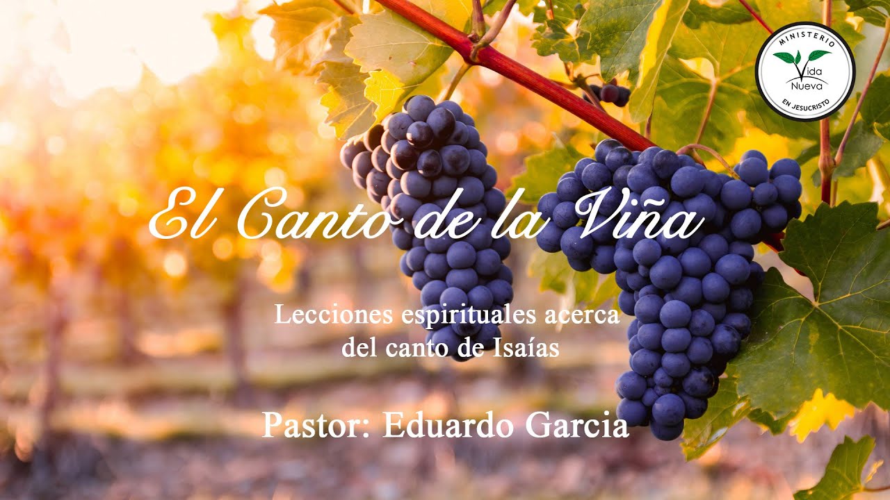 Tema Serie El Canto de la Viña. El Viñador. Pastor Eduardo Garcia