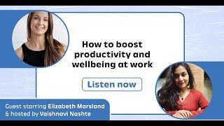 Wellbeing at work: How to boost productivity at work with Liz Marsland