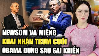 Gavin Newsom Lỡ Miệng Khai Nhận Barack Obama Là Kẻ Cấp Phép Cho Mọi Âm Mưu Gian Lận Của Đảng Dân Chủ