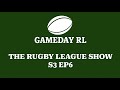 THE RUGBY LEAGUE SHOW S3 EP6