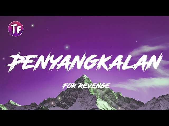 Penyangkalan - For Revenge (Lirik/Lyrics)