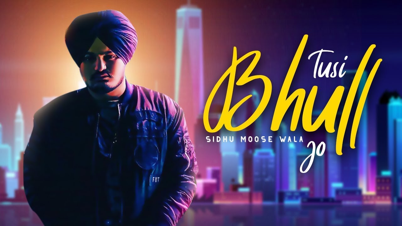 Tusi Bhul Jo | Sidhu Moose Wala | Byg Byrd | New Punjabi Songs | Jatti Jeone Morh Wargi | Gabruu