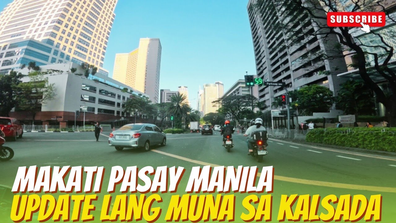 MAKATI PASAY MANILA UPDATE LANG SA KALSADA 