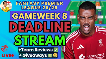 FPL DEADLINE STREAM GW8 LIVE! ⏰ | IS YOUR WILDCARD ACTIVE?🚨⚽ | FPL Tips 2025/26