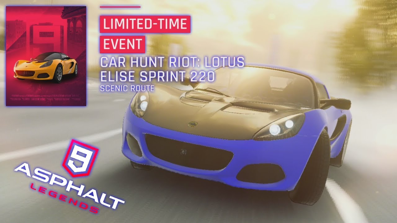 Car Hunt Riot: Lotus Elise Sprint 220 @ Scenic Route (Route) [Asphalt 9 ...