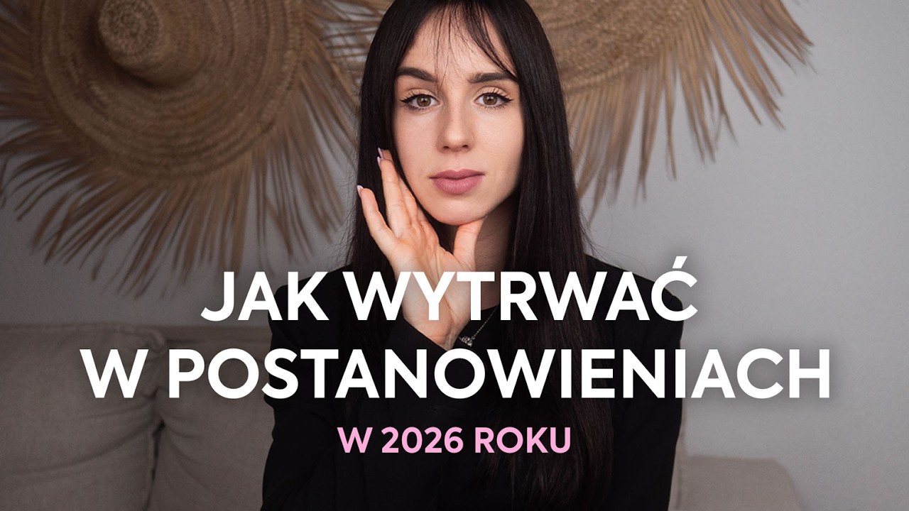 Dlaczego postanowienia nie działają (i co zrobić, żeby w końcu działały)