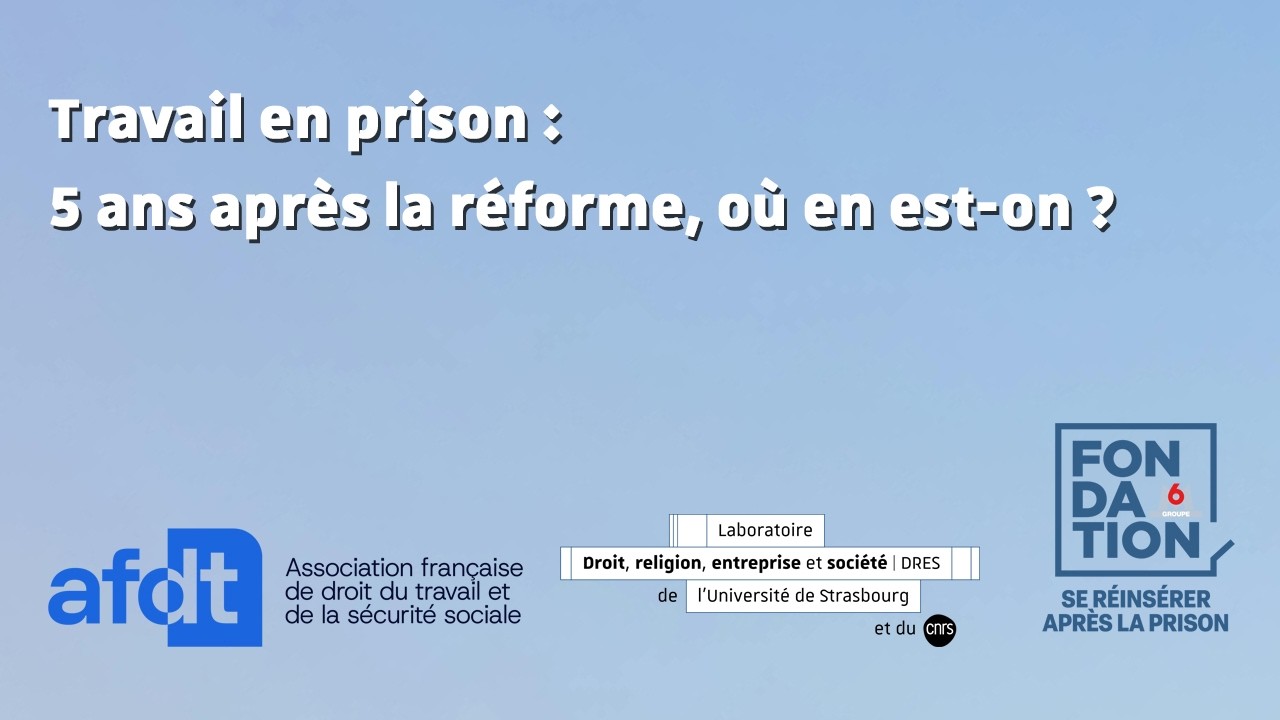Travail en prison :5 ans après la réforme, où en est-on ? - (3ᵉ partie)