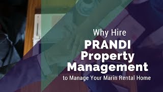 Why Hire PRANDI Property Management to Manage Your Marin Rental Home