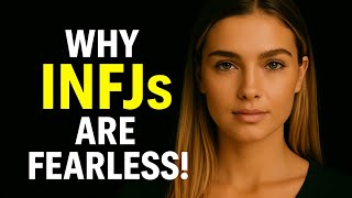 9 Things Everyone Fears Except INFJ (why INFJs are fearless)