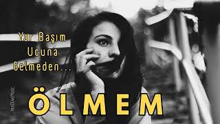 Yeni düvel music Ölmem