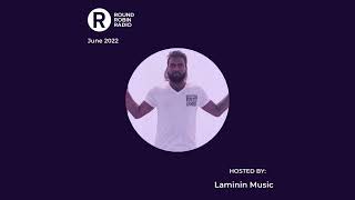 Round Robin Radio EP04 - Hosted by Laminin Music -  Deep House Music