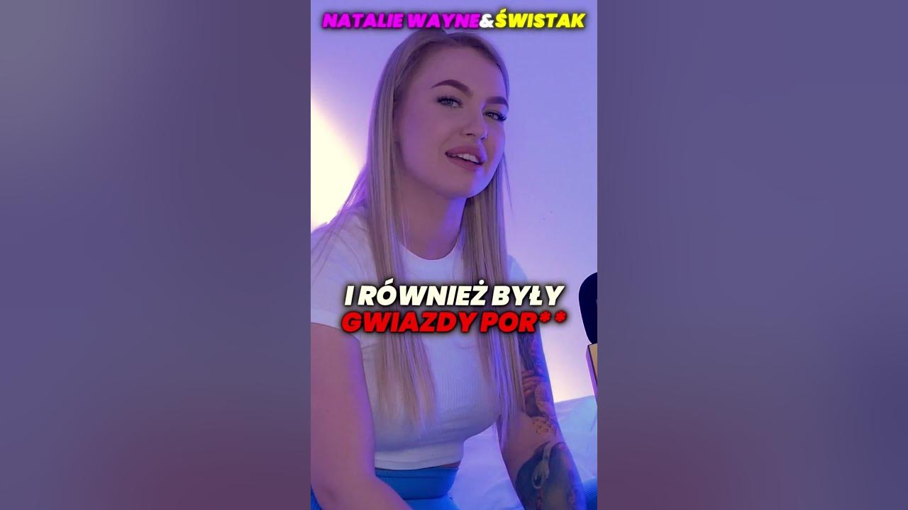 CZY GWIAZDA PORNO TO KU*WA? NATALIE WAYNE ODPOWIADA! - YouTube