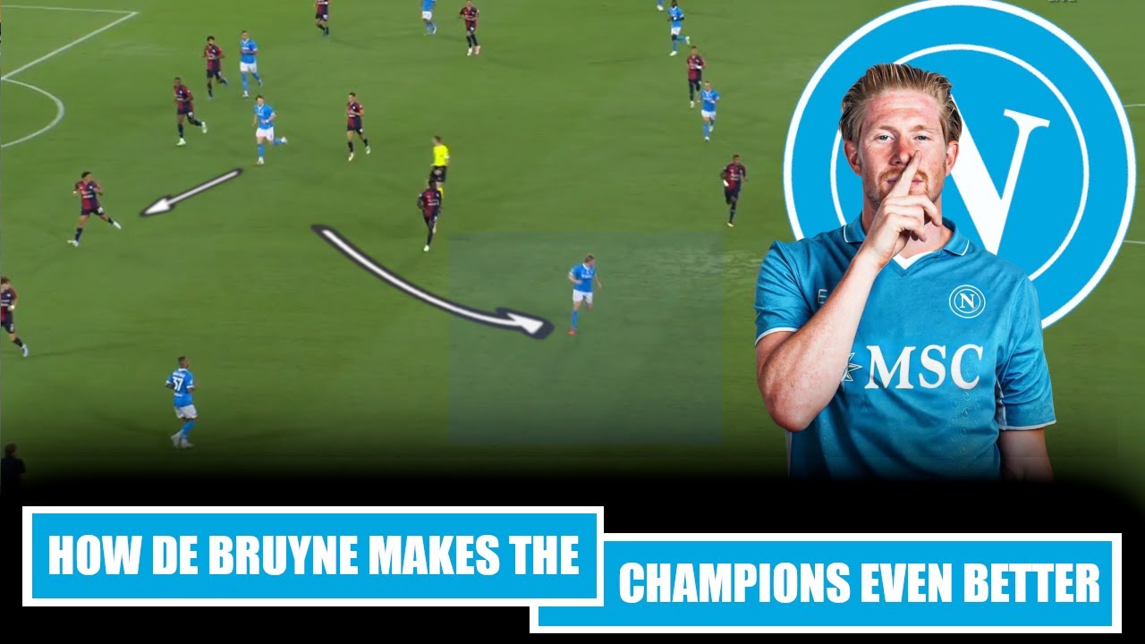 How Kevin De Bruyne Completes The Napoli Midfield | Tactical Analysis