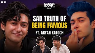 The Truth About Music Success NO ONE Tells You ft Aryan Katoch | Sounds Good with Sagar Kari