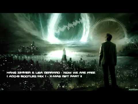 Hans Zimmer Lisa Gerrard Now We Are Free Aco-B Bootleg Mix X-Mas Gift Part II HQ Original