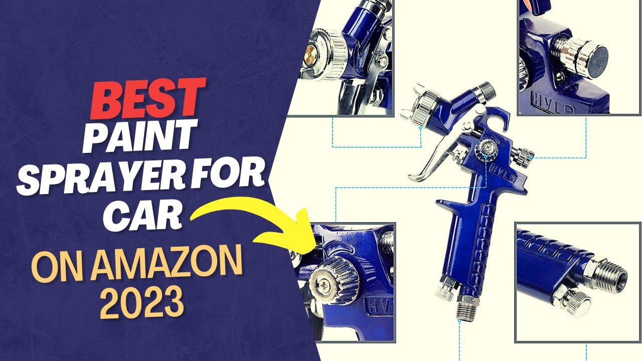 Top 5 Best Paint Sprayer For Car On Budget 2023 Best Paint Sprayer
