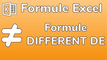 Excel - Formule DIFFERENT DE : détecter si une cellule est différente d
