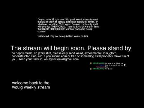 Woulg Stream - Glitch IDM weirdo Track Reviewww