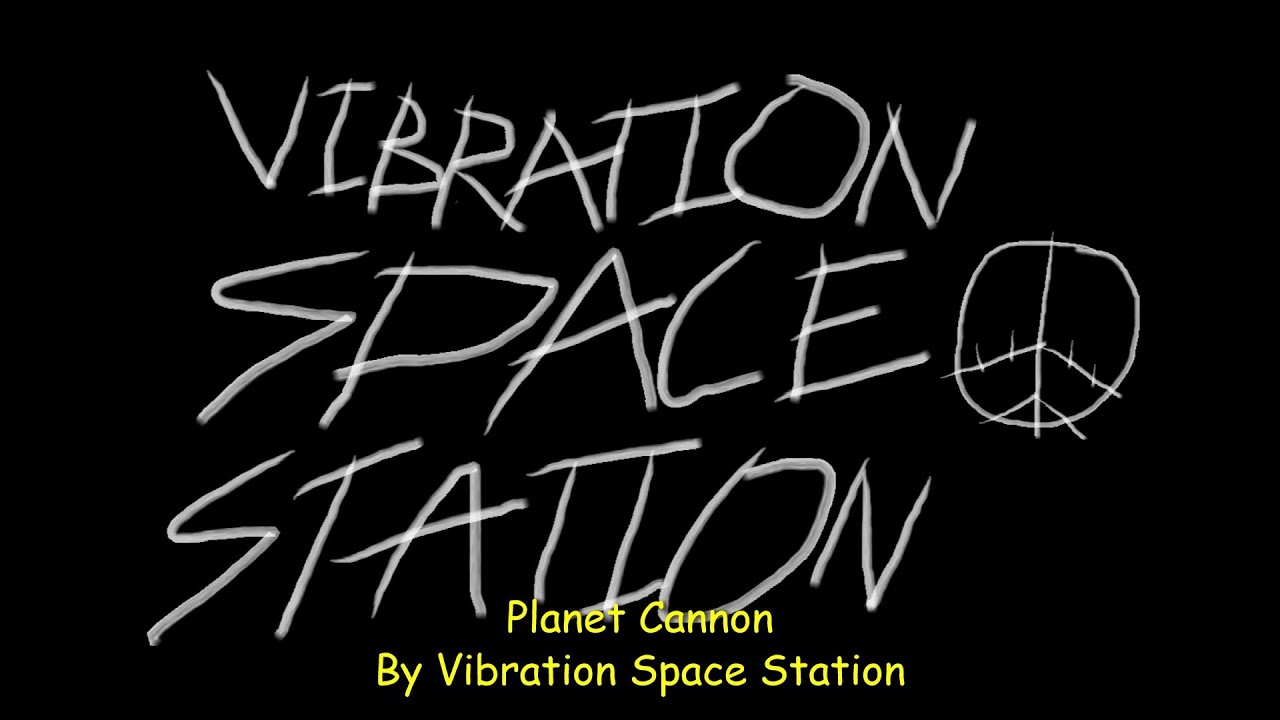 Planet Cannon (Demo) By Vibration Space Station