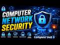 Complete Unit 3 | In One shot | Computer Network Security (CNS) | BCA 6 Semester | MIC