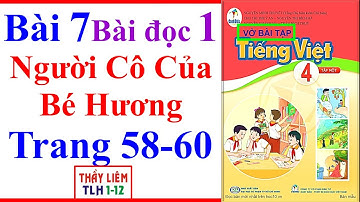 Vở Bài Tập Tiếng Việt Lớp 4 Bài 7 | Người Cô Của Bé Hương | Trang 58 - 60 | Cánh Diều | Bài Đọc 1