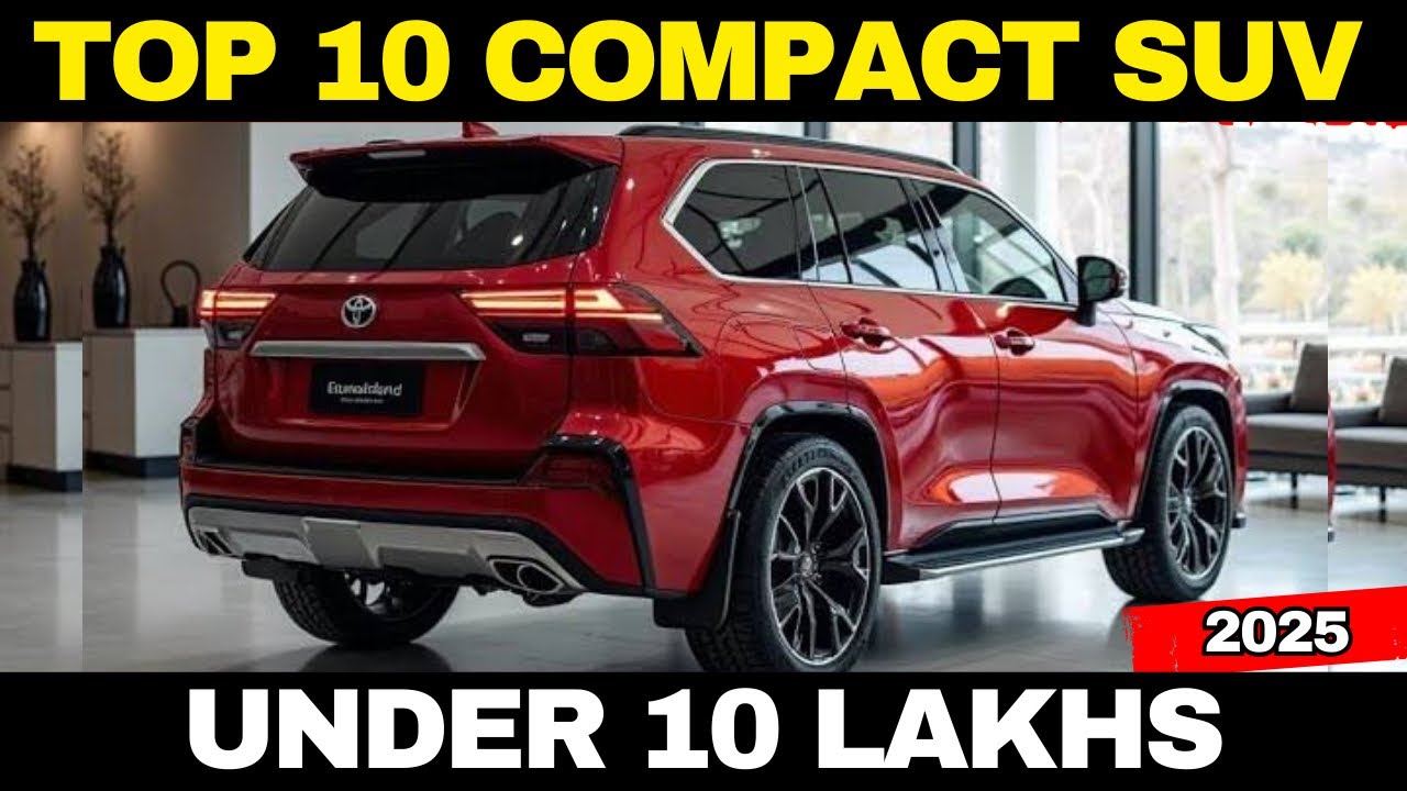 Top 10 Compact SUV Under ₹10 Lakh in India (2025 Guide)