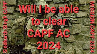 Will I be able to clear CAPF AC 2024? by Siddharth Singh CAPF