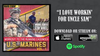 I Love Workin' For Uncle Sam (USMC Cadence)