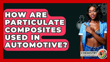 How Are Particulate Composites Used In Automotive? - Chemistry For Everyone