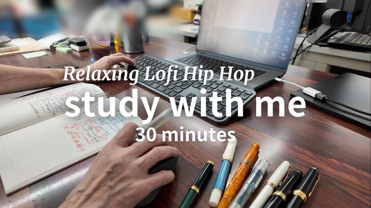 30 minute study with me | Relaxing Lofi Hip Hop - YouTube