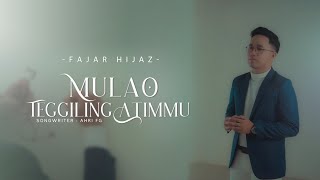 ▶️ MULAO TEGGILING ATIMMU | Fajar Hijaz (Official Music Video)