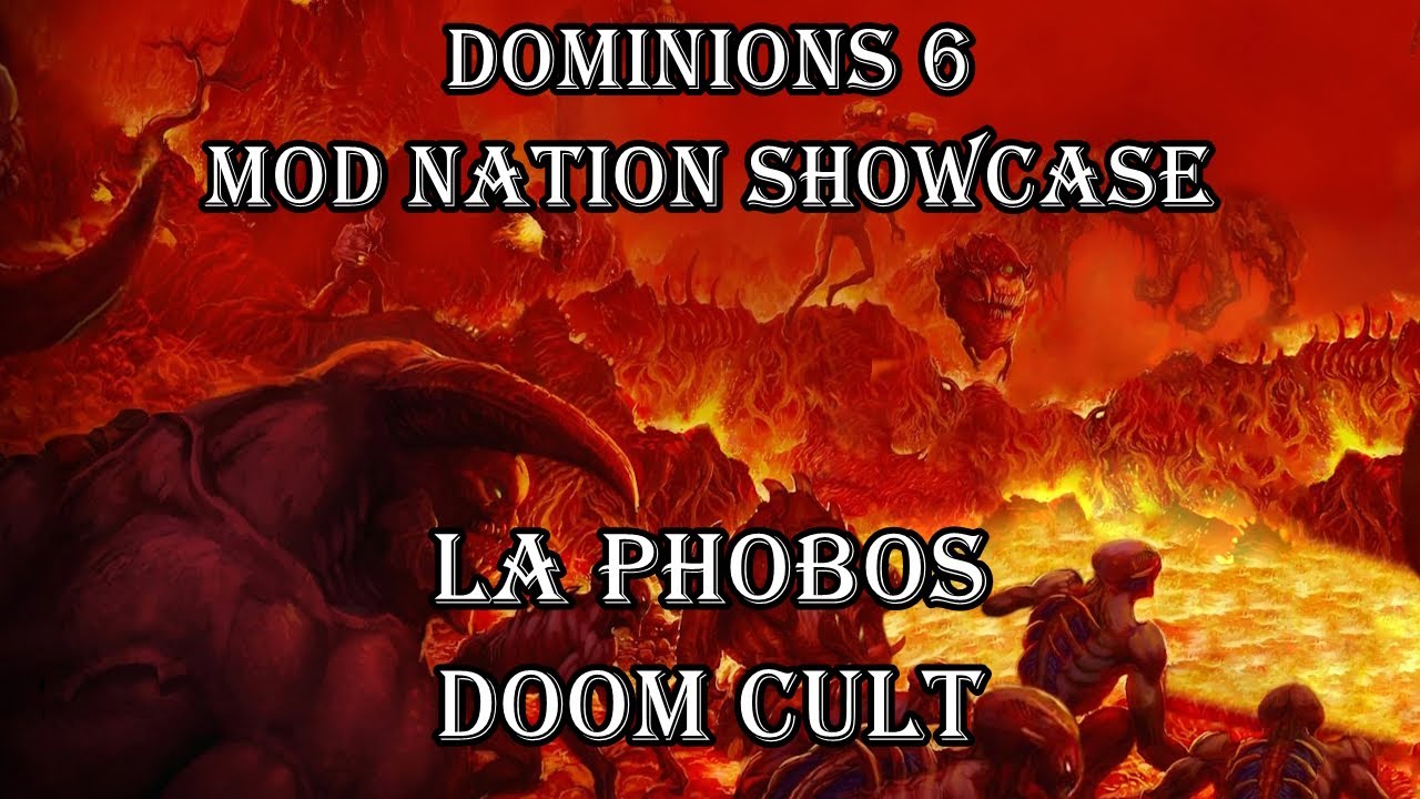 Dominions 6 Mod Nation Showcase - LA Phobos, Doom Cult