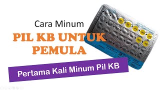 CARA MINUM PIL KB PERTAMA KALI UNTUK PEMULA