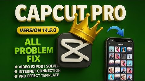 CapCut Pro Update 14.5.0 | Video Export Unlimited & Effect Template No Internet All Problem Solved ✅