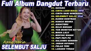 AJENG FEBRIA - SAYANG, SELEMBUT SALJU - Full Album Dangdut Koplo Fyp On Trending - viral!
