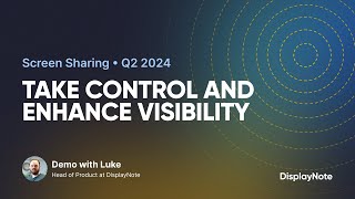 A look at What's New • Q2 2024 • Screen Sharing • DisplayNote Wealth