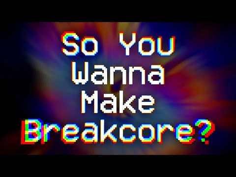 How to make BREAKCORE on FL Studio 20