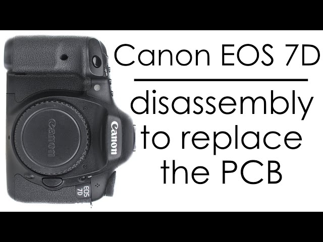 Canon EOS 7D camera disassembly, remove the covers and the PCB