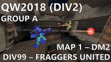 QW2018 4on4 (Group A): D99 MIRA vs Fraggers United - Map 1 (DM2)