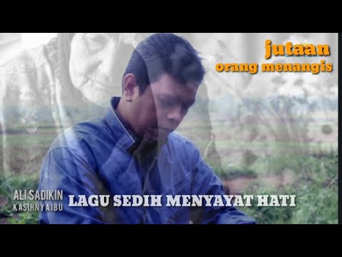 Lagu paling sedih sedunia_kasihnya ibu_ ali sadiki_official musik video